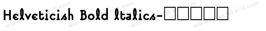 Helveticish Bold ltalics字体转换
